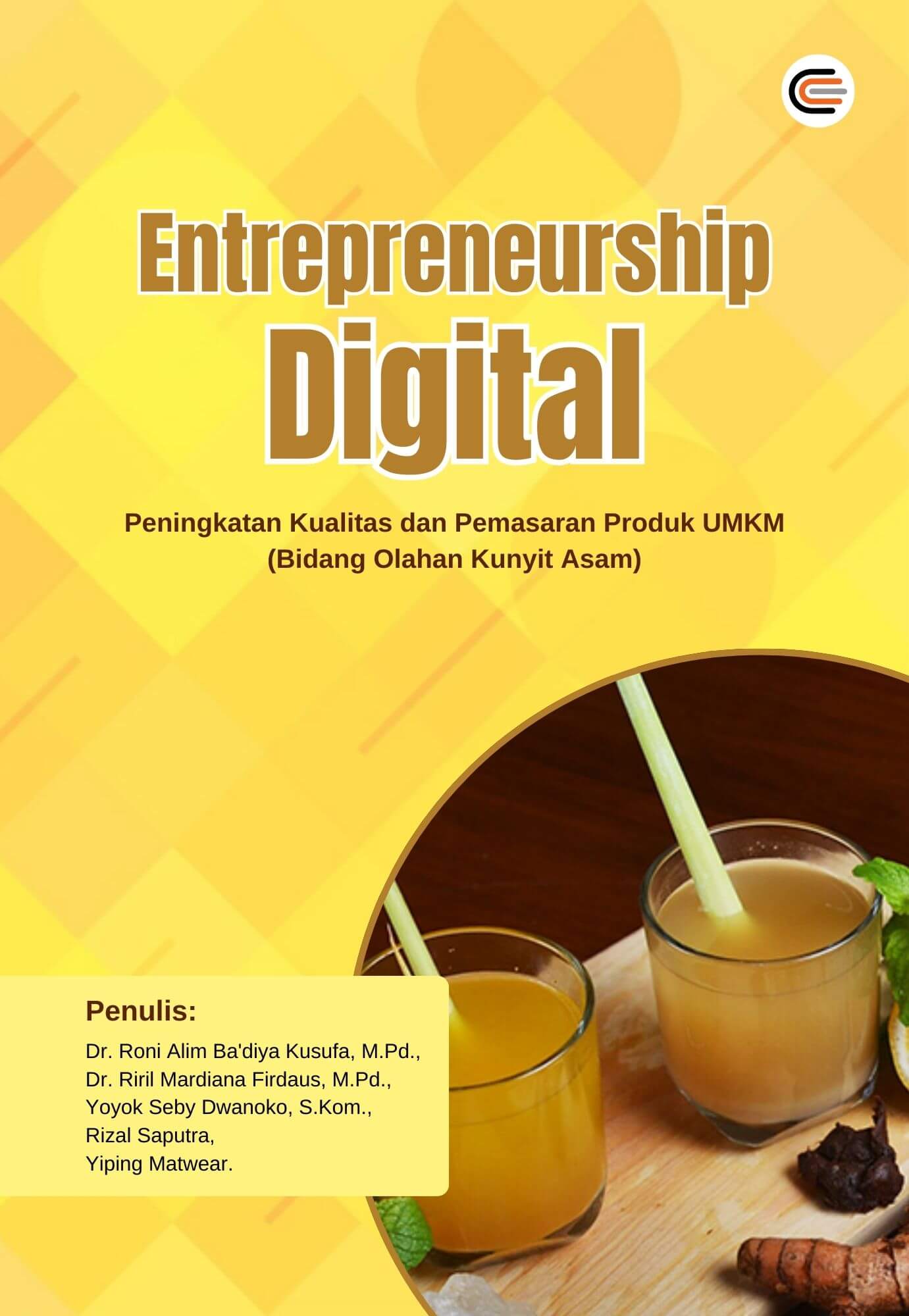 Entrepreneurship Digital Peningkatan Kualitas dan Pemasaran Produk UMKM (Bidang Olahan Kunyit Asam)