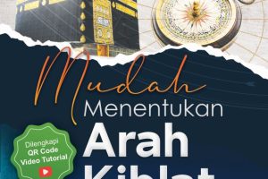 Mudah Menentukan Arah Kiblat dengan Alat Rubu’ Mujayyab