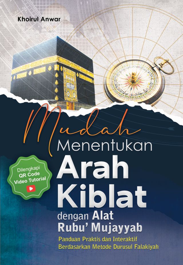 Mudah Menentukan Arah Kiblat dengan Alat Rubu’ Mujayyab