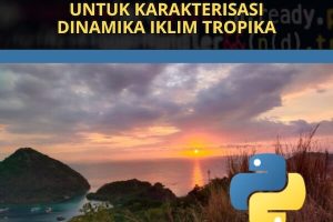 python dan Geodatasains untuk Karakterisasi Dinamika Iklim Tropika