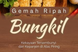 Gemah Ripah Bungkil; Kekayaan Tersembunyi dari Kepanjen di Atas Piring