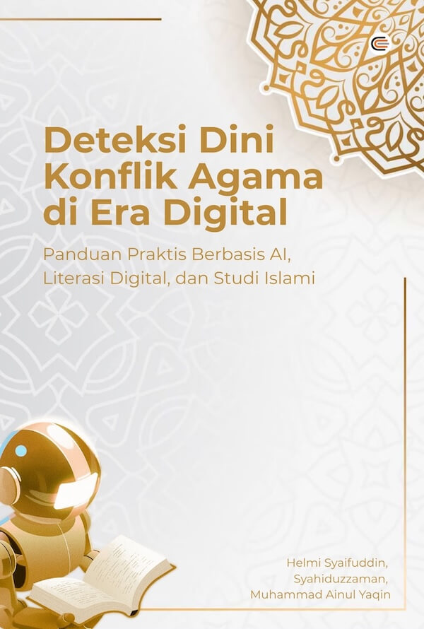 Deteksi Dini Konflik Agama di Era Digital Panduan Praktis Berbasis AI, Literasi Digital, dan Studi Islami