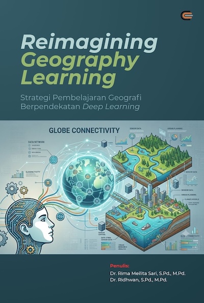 Reimagining Geography Learning: Strategi Pembelajaran Geografi Berpendekatan Deep Learning